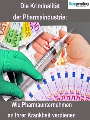 cover image of Die Kriminalität der Pharmaindustrie